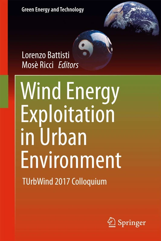 Wind Energy Exploitation in Urban Environment: TUrbWind 2017 Colloquium (Green Energy and Technology)