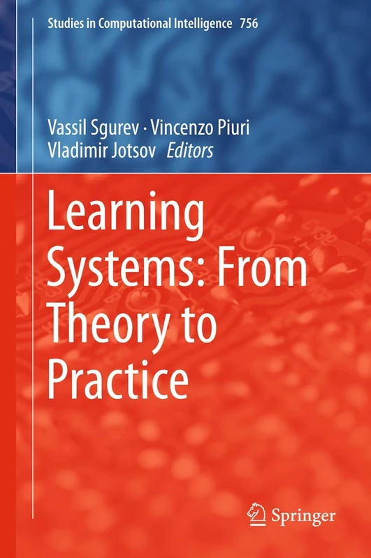 Learning Systems: From Theory to Practice: 756 (Studies in Computational Intelligence, 756)