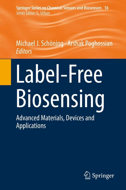 Label-Free Biosensing: Advanced Materials, Devices and Applications: 16 (Springer Series on Chemical Sensors and Biosensors, 16)