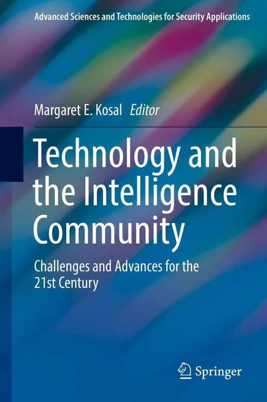 Technology and the Intelligence Community: Challenges and Advances for the 21st Century (Advanced Sciences and Technologies for Security Applications)