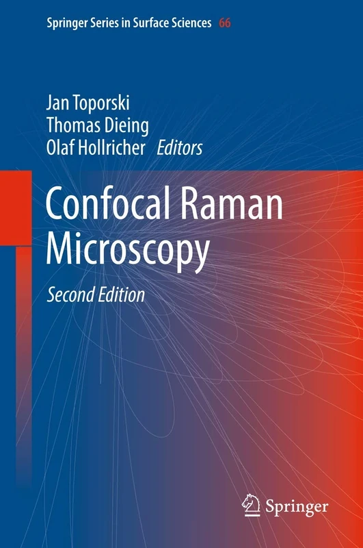 Confocal Raman Microscopy: 66 (Springer Series in Surface Sciences, 66)