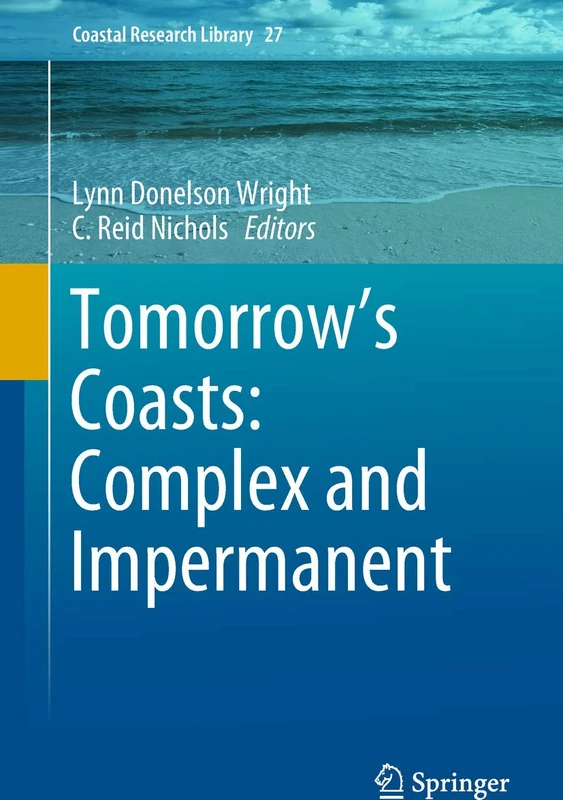 Tomorrow's Coasts: Complex and Impermanent: 27 (Coastal Research Library, 27)