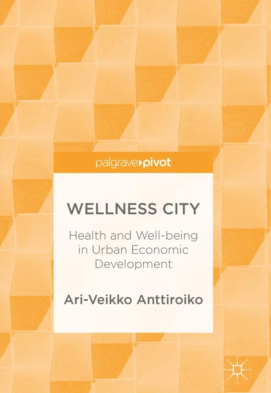 Wellness City: Health and Well-being in Urban Economic Development