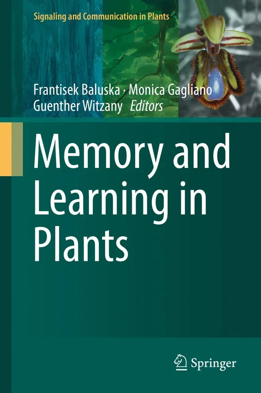 Memory and Learning in Plants (Signaling and Communication in Plants)