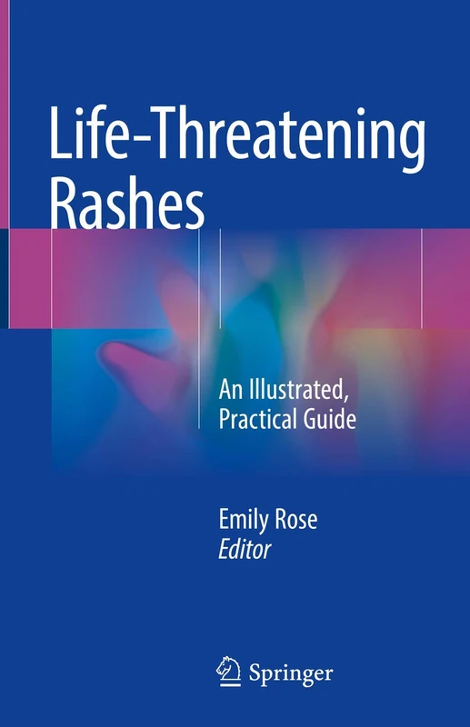 Life-Threatening Rashes: An Illustrated, Practical Guide - Image 1