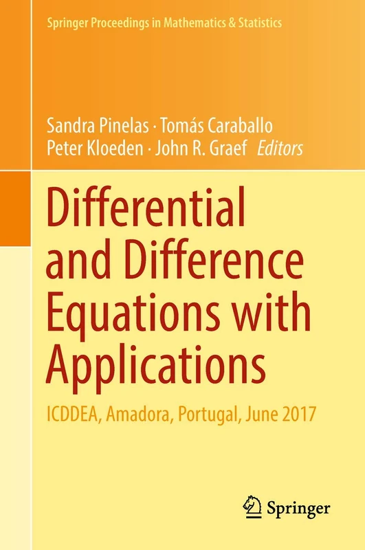 Differential and Difference Equations with Applications: ICDDEA, Amadora, Portugal, June 2017: 230 (Springer Proceedings in Mathematics & Statistics, 230)