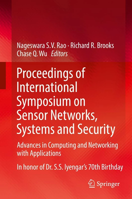 Proceedings of International Symposium on Sensor Networks, Systems and Security: Advances in Computing and Networking with Applications