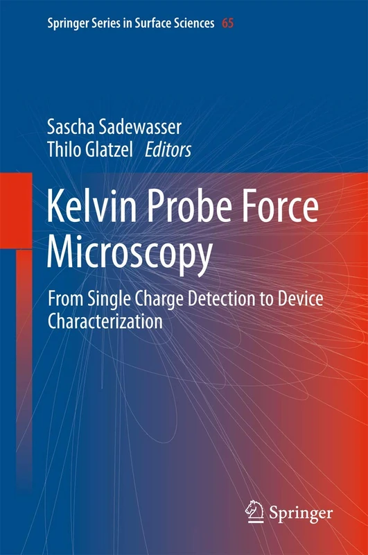 Kelvin Probe Force Microscopy: From Single Charge Detection to Device Characterization: 65 (Springer Series in Surface Sciences, 65)