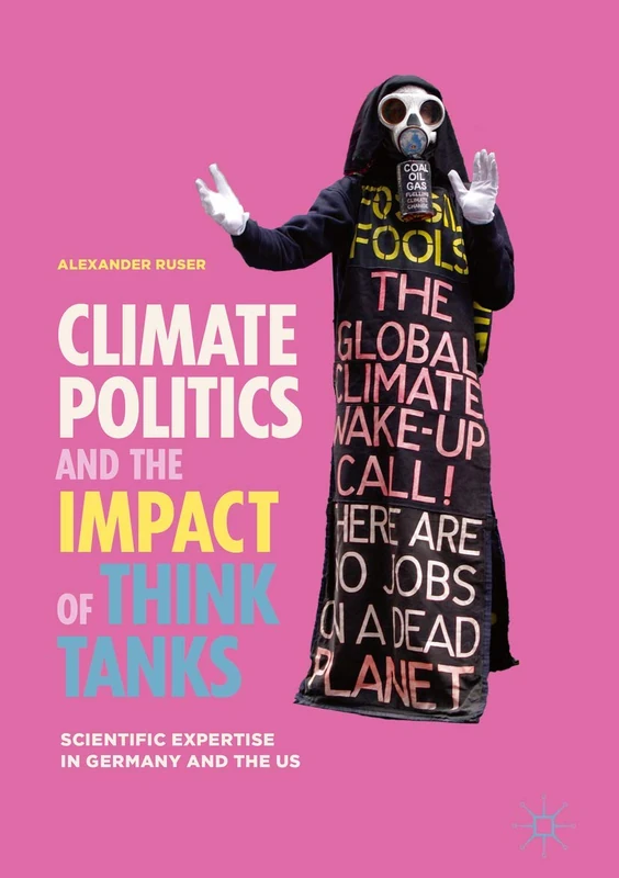 Climate Politics and the Impact of Think Tanks: Scientific Expertise in Germany and the US