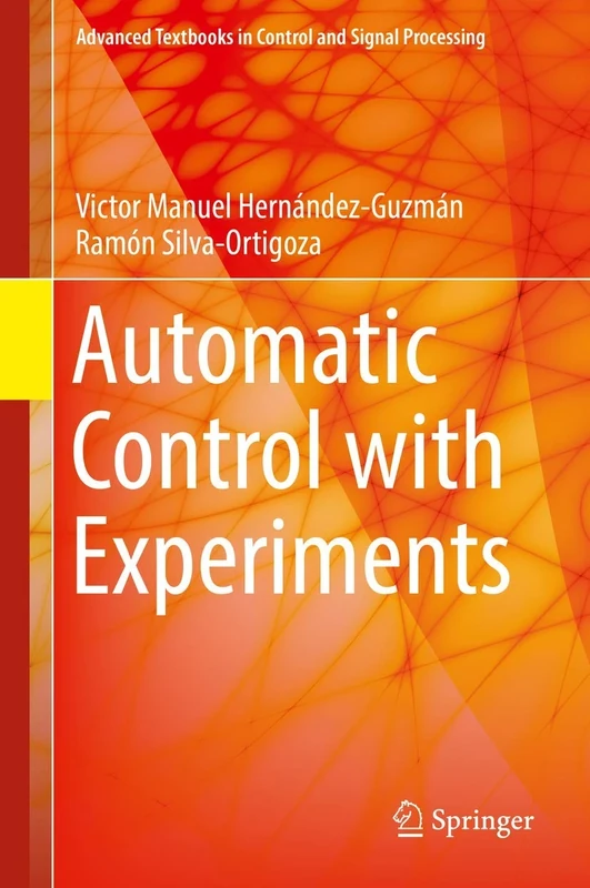 Automatic Control with Experiments (Advanced Textbooks in Control and Signal Processing)