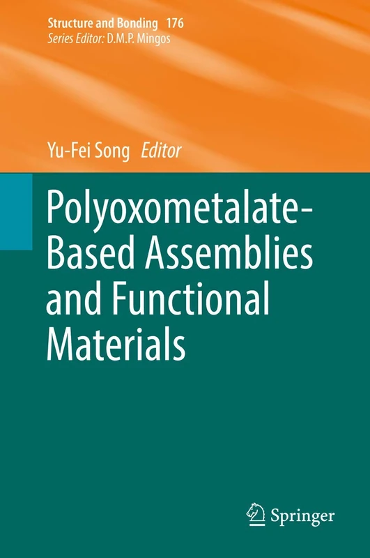 Polyoxometalate-Based Assemblies and Functional Materials: 176 (Structure and Bonding, 176)