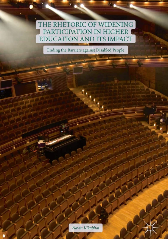 The Rhetoric of Widening Participation in Higher Education and its Impact: Ending the Barriers against Disabled People