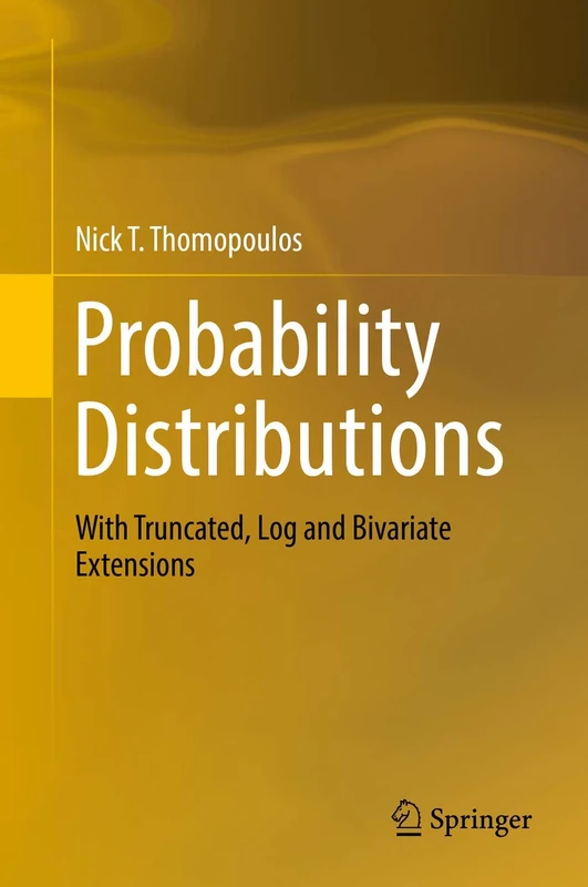 Probability Distributions: With Truncated, Log and Bivariate Extensions