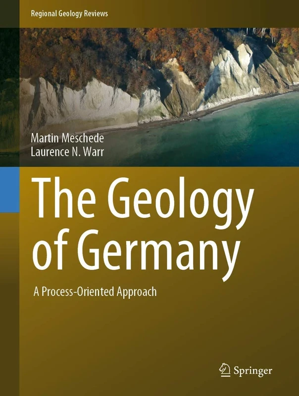 The Geology of Germany: A Process-Oriented Approach (Regional Geology Reviews)