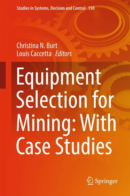 Equipment Selection for Mining: With Case Studies: 150 (Studies in Systems, Decision and Control, 150)