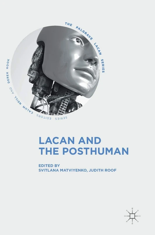Lacan and the Posthuman (The Palgrave Lacan Series)