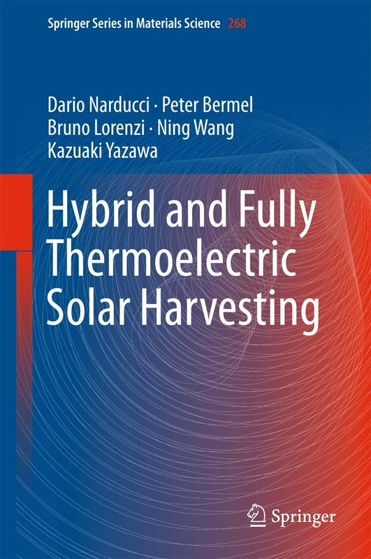 Hybrid and Fully Thermoelectric Solar Harvesting: 268 (Springer Series in Materials Science, 268)