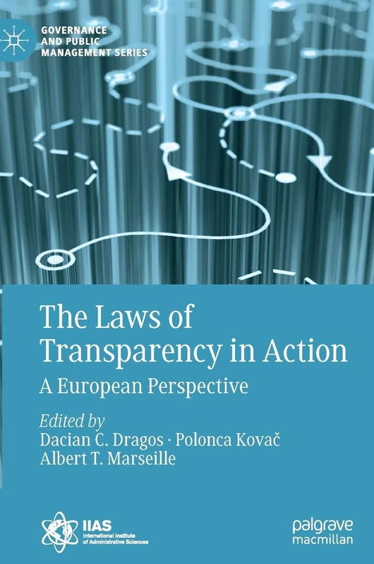 The Laws of Transparency in Action: A European Perspective (Governance and Public Management)