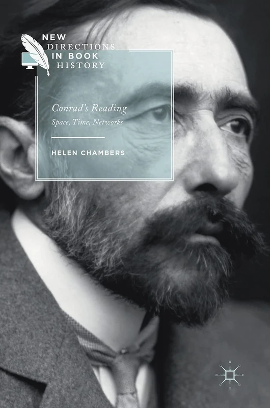 Conrad's Reading: Space, Time, Networks (New Directions in Book History)