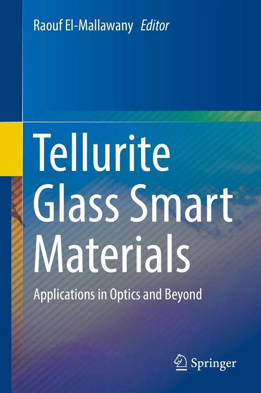 Tellurite Glass Smart Materials: Applications in Optics and Beyond