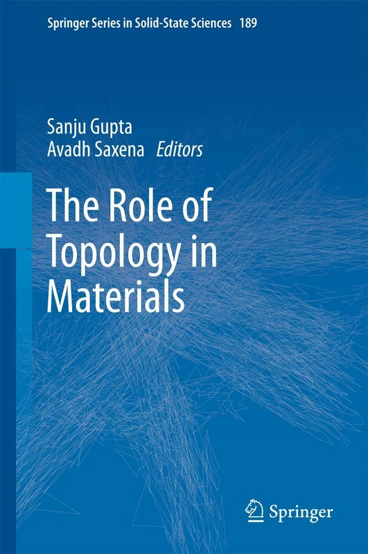 The Role of Topology in Materials: 189 (Springer Series in Solid-State Sciences, 189)
