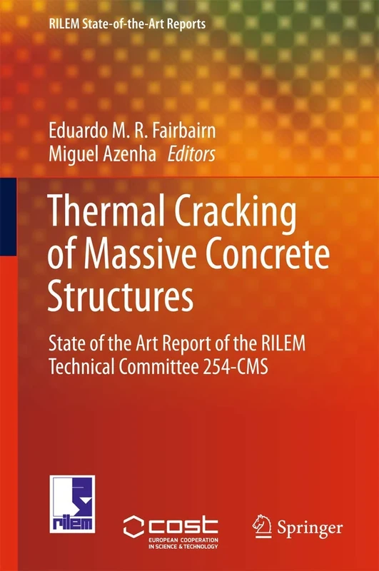 Thermal Cracking of Massive Concrete Structures: State of the Art Report of the RILEM Technical Committee 254-CMS: 27 (RILEM State-of-the-Art Reports, 27)