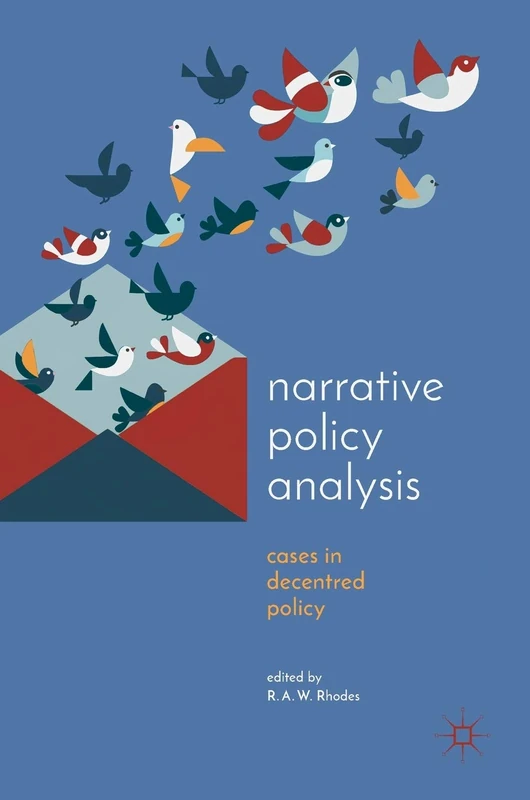 MACMILLAN Narrative Policy Analysis: Cases in Decentred Policy