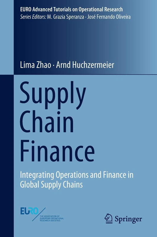 Supply Chain Finance: Integrating Operations and Finance in Global Supply Chains (EURO Advanced Tutorials on Operational Research)