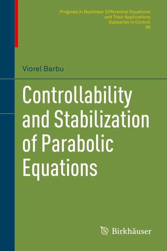 Controllability and Stabilization of Parabolic Equations: 90 (Progress in Nonlinear Differential Equations and Their Applications, 90)