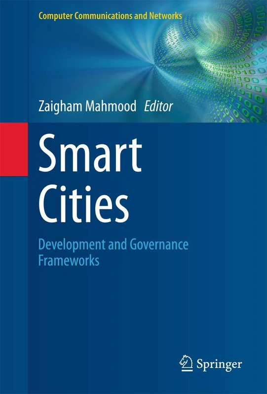 Smart Cities: Development and Governance Frameworks (Computer Communications and Networks)