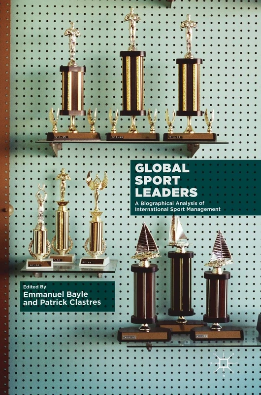 Global Sport Leaders: A Biographical Analysis of International Sport Management