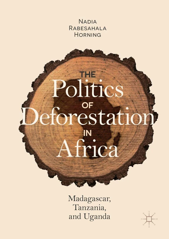 The Politics of Deforestation in Africa: Madagascar, Tanzania, and Uganda