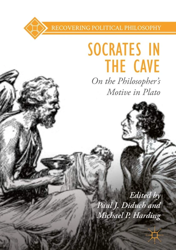 Socrates in the Cave: On the Philosopher’s Motive in Plato (Recovering Political Philosophy) - Image 1