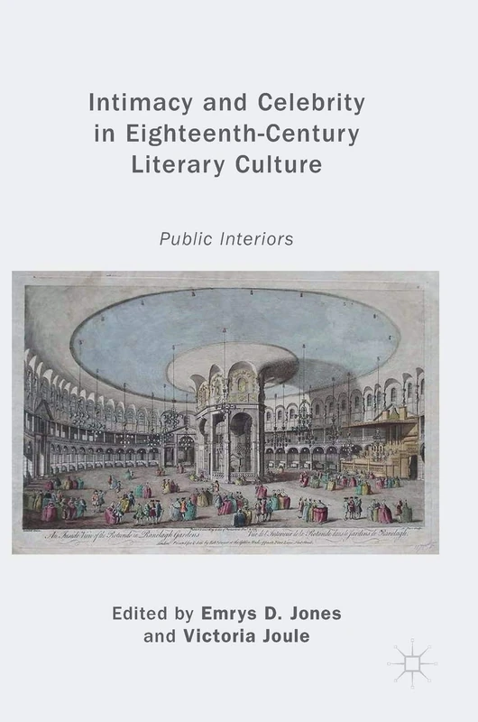 Intimacy and Celebrity in Eighteenth-Century Literary Culture: Public Interiors