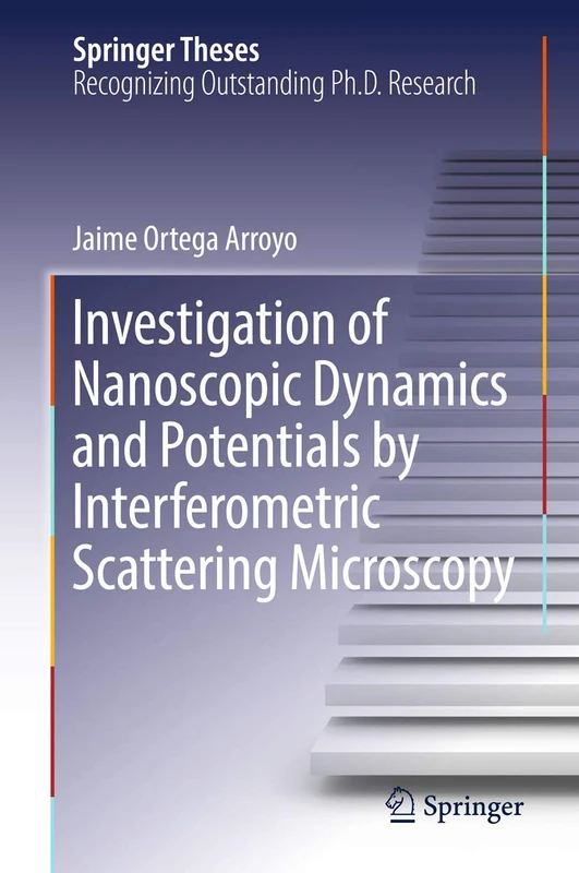 Investigation of Nanoscopic Dynamics and Potentials by Interferometric Scattering Microscopy (Springer Theses)