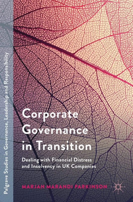 Corporate Governance in Transition: Dealing with Financial Distress and Insolvency in UK Companies (Palgrave Studies in Governance, Leadership and Responsibility)