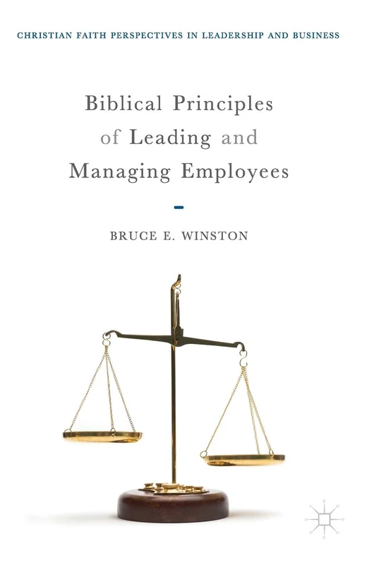 Biblical Principles of Leading and Managing Employees (Christian Faith Perspectives in Leadership and Business) - Image 1