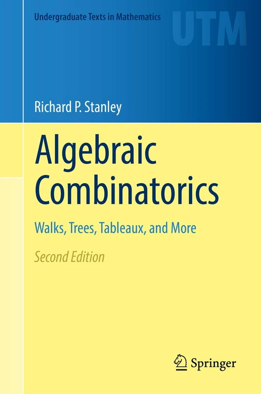Algebraic Combinatorics: Walks, Trees, Tableaux, and More (Undergraduate Texts in Mathematics)