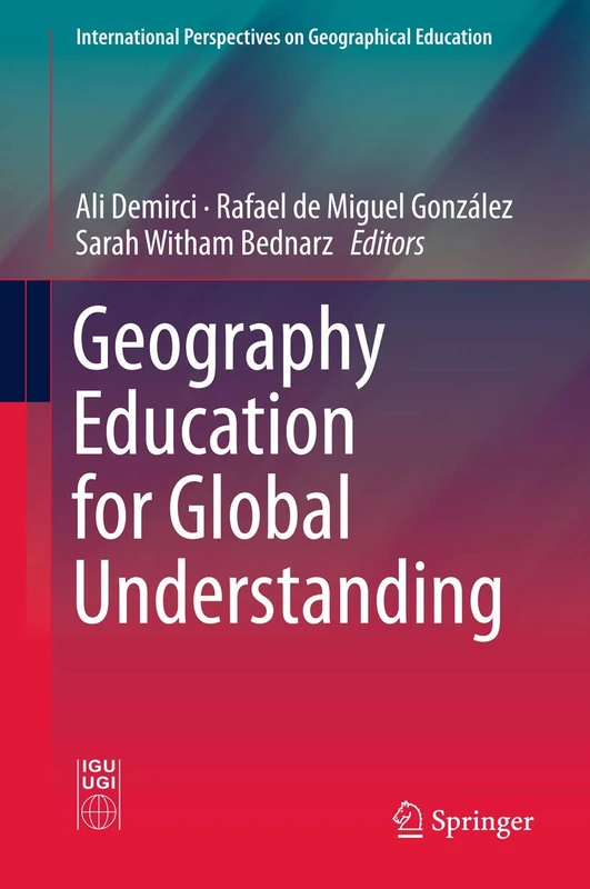Geography Education for Global Understanding (International Perspectives on Geographical Education)