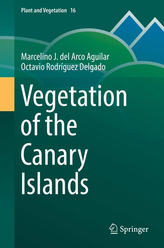 Vegetation of the Canary Islands: 16 (Plant and Vegetation, 16)
