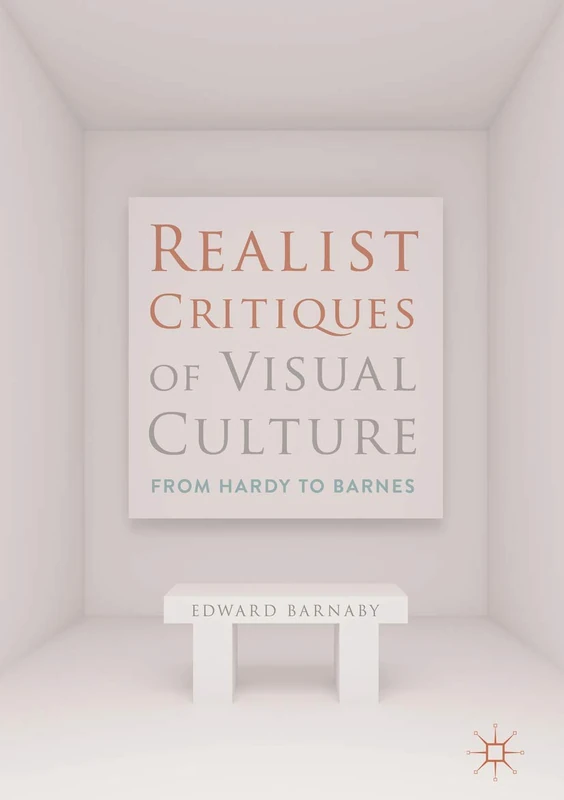 Realist Critiques of Visual Culture: From Hardy to Barnes