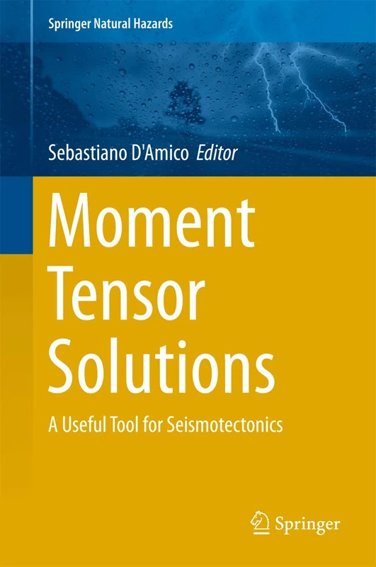 Moment Tensor Solutions: A Useful Tool for Seismotectonics (Springer Natural Hazards) - Image 1