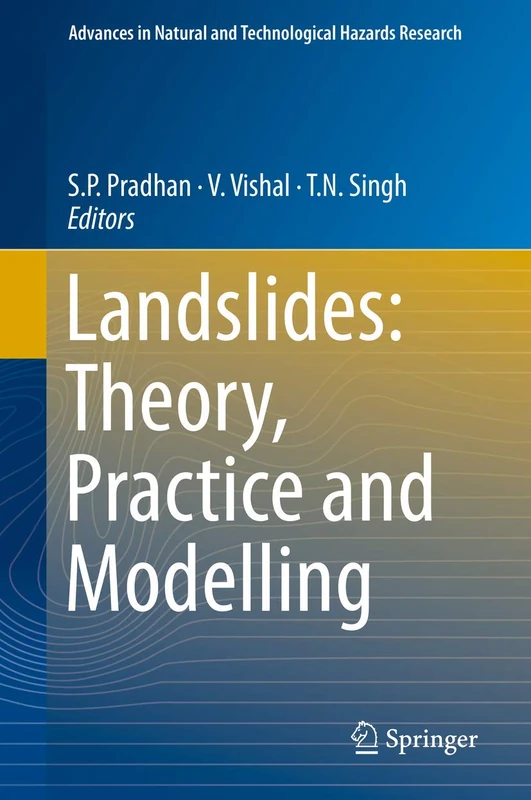 Landslides: Theory, Practice and Modelling: 50 (Advances in Natural and Technological Hazards Research, 50)