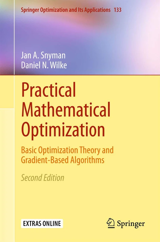 Practical Mathematical Optimization: Basic Optimization Theory and Gradient-Based Algorithms: 133 (Springer Optimization and Its Applications, 133)