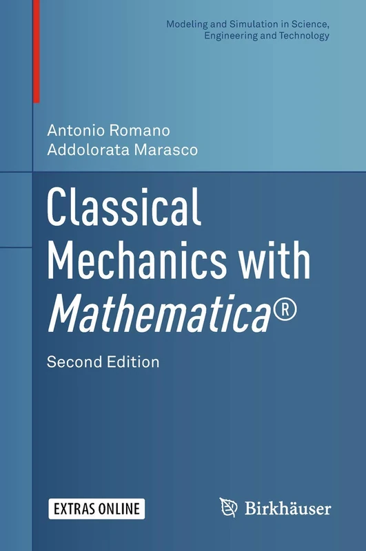 Classical Mechanics with Mathematica® (Modeling and Simulation in Science, Engineering and Technology)