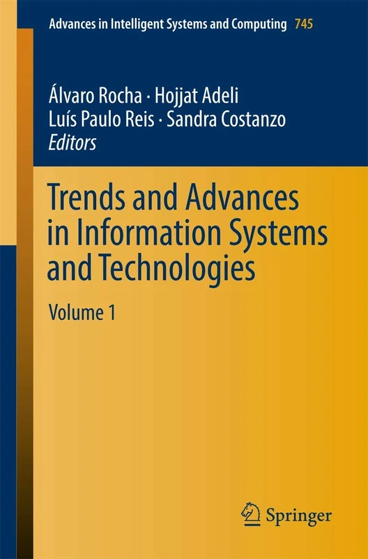 Trends and Advances in Information Systems and Technologies: Volume 1: 745 (Advances in Intelligent Systems and Computing, 745)