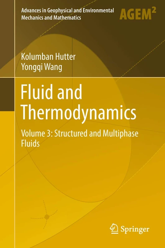 Fluid and Thermodynamics: Volume 3: Structured and Multiphase Fluids (Advances in Geophysical and Environmental Mechanics and Mathematics)