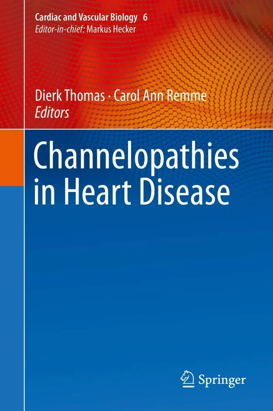 Channelopathies in Heart Disease: 6 (Cardiac and Vascular Biology, 6)