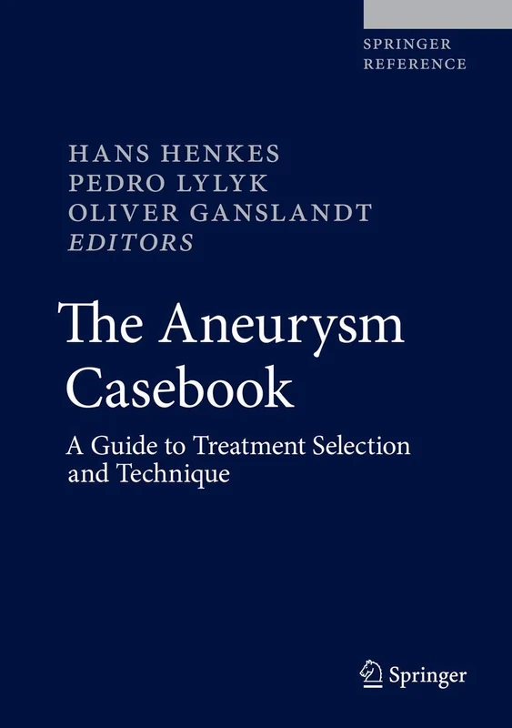 The Aneurysm Casebook: A Guide to Treatment Selection and Technique