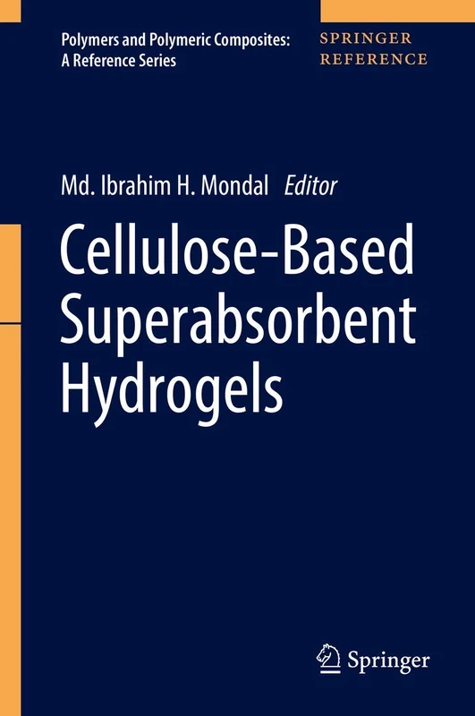 Cellulose-Based Superabsorbent Hydrogels (Polymers and Polymeric Composites: A Reference Series)